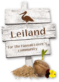 Leiland for the Hawaii Lover´s community